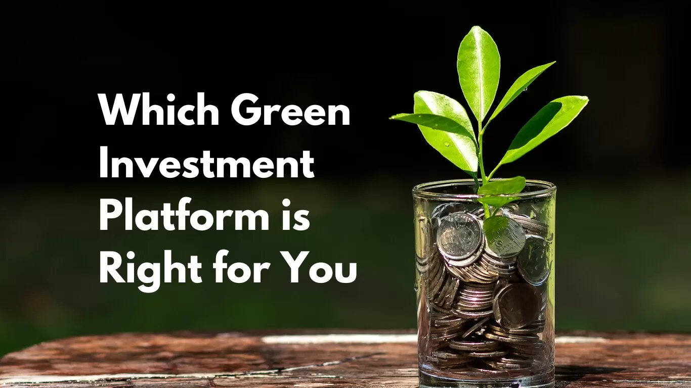 Which Green Investment Platform is Right for You (1)